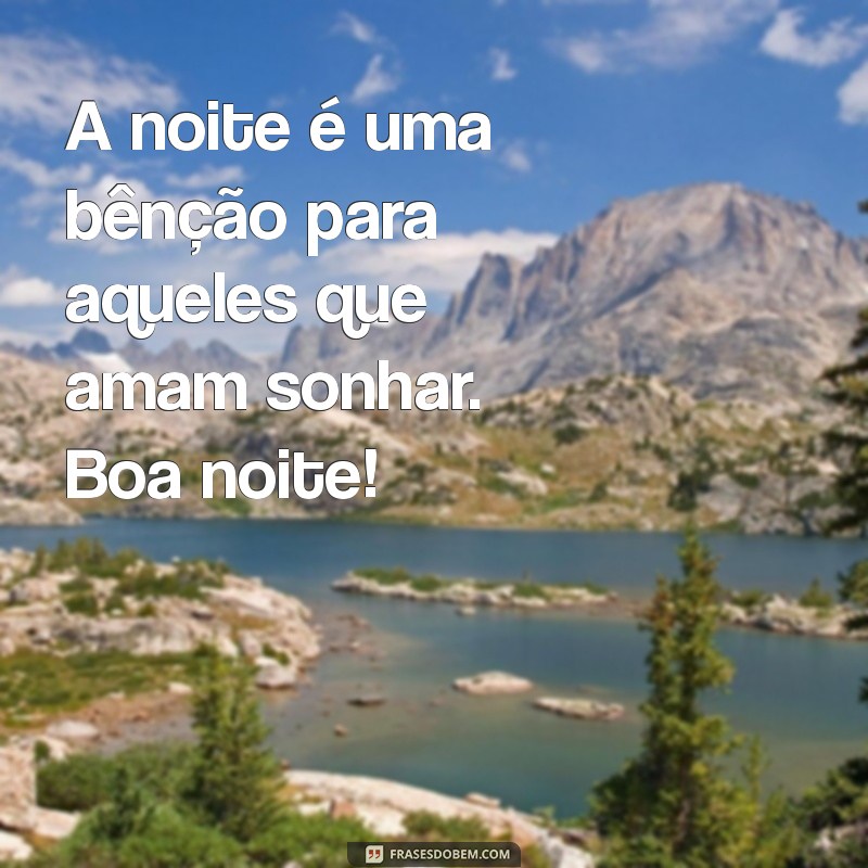 Mensagens de Boa Noite: Inspire Sonhos com Nossas Frases Aconchegantes 