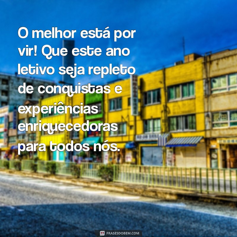 Mensagens Inspiradoras de Retorno às Aulas para Professores: Motive Sua Turma! 