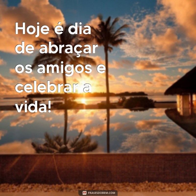 Frases Inspiradoras para Celebrar a Sexta-Feira com Alegria 