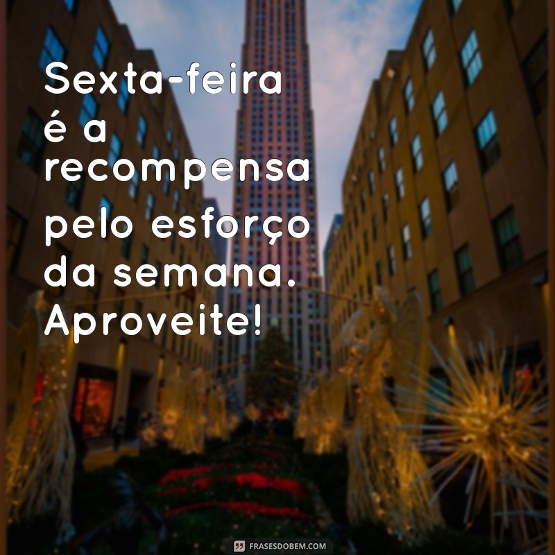 Frases Inspiradoras para Celebrar a Sexta-Feira com Alegria 