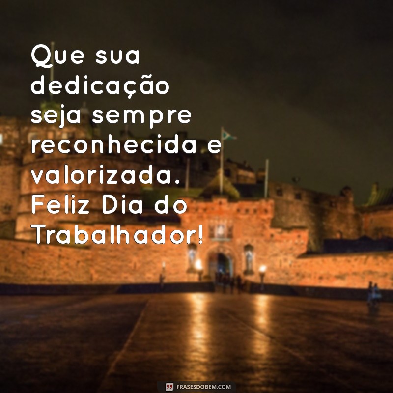 Melhores Frases para Comemorar o Dia do Trabalhador com Alegria 