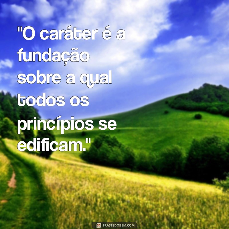 frases sobre princípios e caráter 