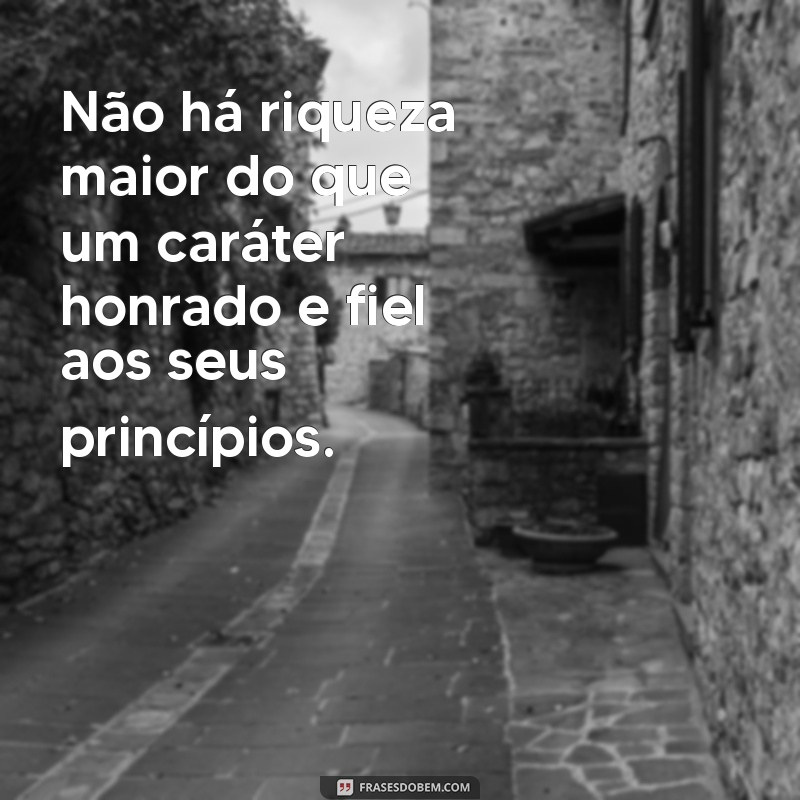 Frases Inspiradoras sobre Princípios e Caráter: Fortaleça Seus Valores Pessoais 