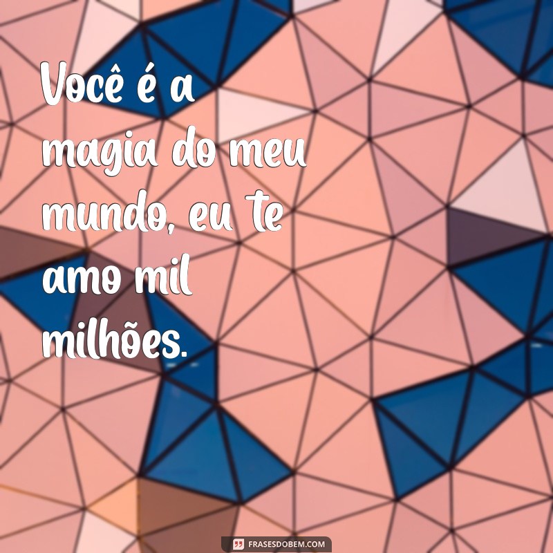 100 Frases Poderosas para Dizer Eu Te Amo Mil Milhões de Vezes 