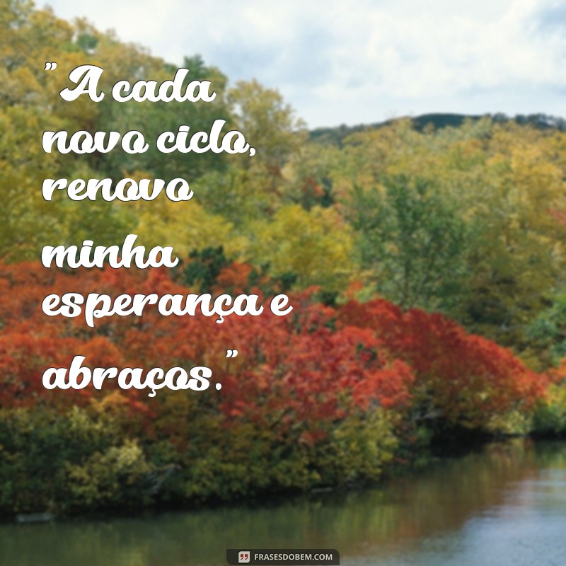 frases novo ciclo 