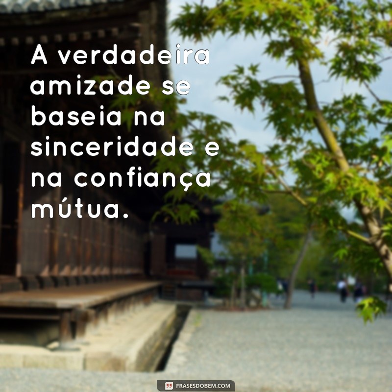 Descubra Frases Inspiradoras sobre Sinceridade para Refletir e Compartilhar 