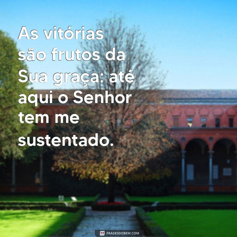 Como a Fé em Deus Sustenta Nossas Vidas: Reflexões sobre Até Aqui o Senhor Tem Me Sustentado 