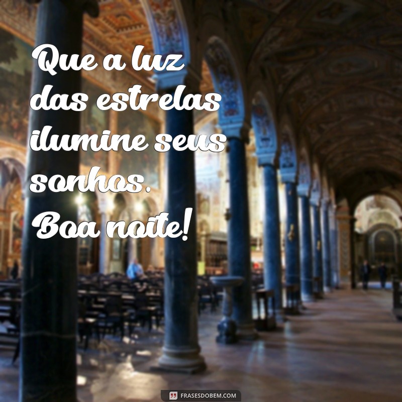 Frases de Boa Noite: Inspire-se com Mensagens Aconchegantes para Dormir em Paz 