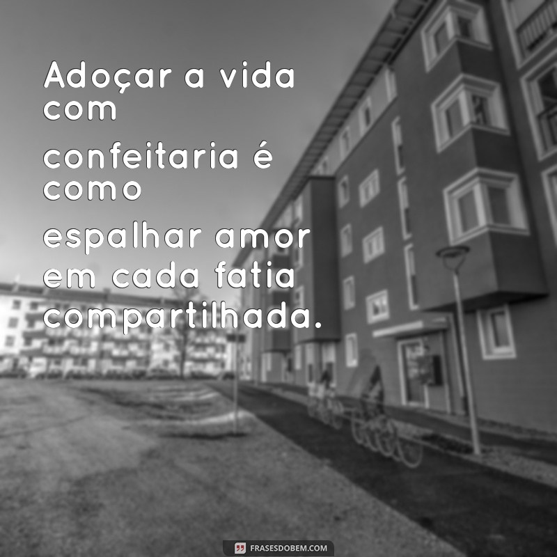 Descubra o Amor pela Confeitaria: Inspirações e Frases para Tumblr 