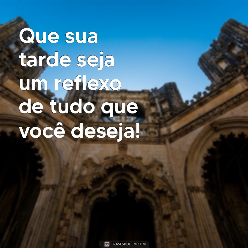 Frases Inspiradoras para uma Tarde Feliz: Espalhe Alegria e Positividade! 