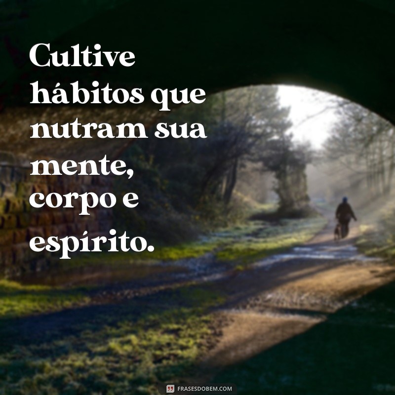 Frases Inspiradoras de Auto Cuidado para Revitalizar sua Mente e Corpo 