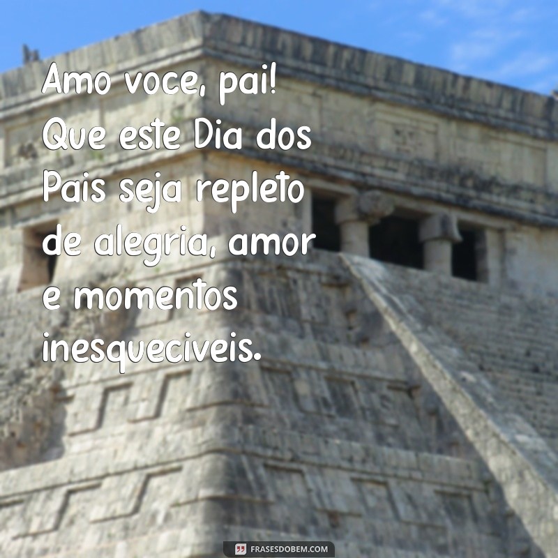 Frases Inspiradoras para Celebrar o Dia dos Pais: Homenagens e Mensagens Especiais 