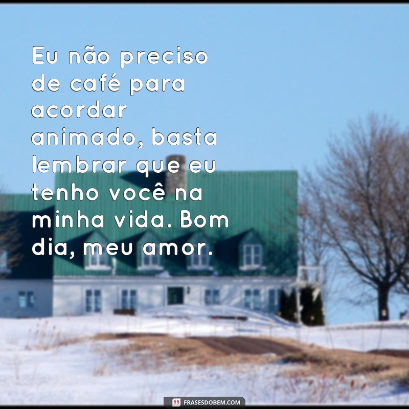 Surpreenda sua namorada com lindas frases de bom dia que vão fazer ela chorar de emoção 