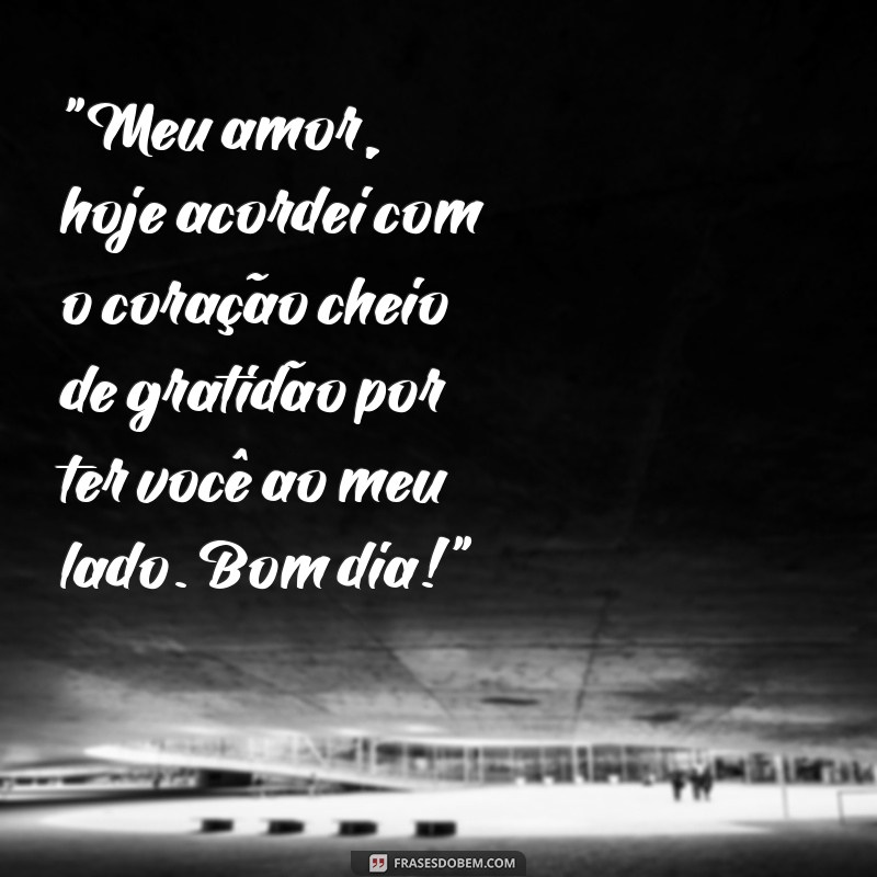 frases texto de bom dia para namorada chorar 