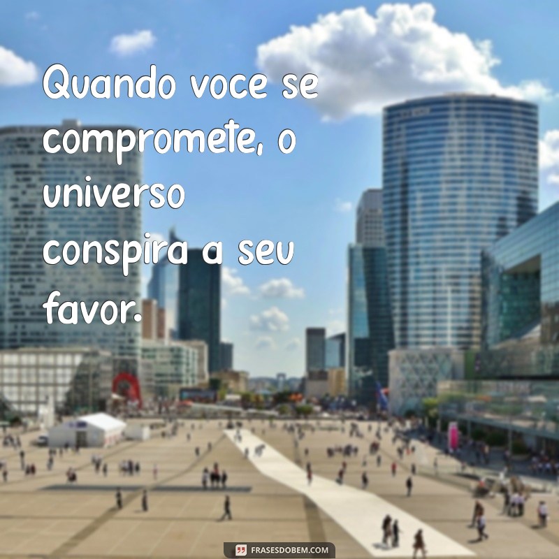 Comprometimento: Como Cultivar a Dedicação em Todas as Áreas da Sua Vida 