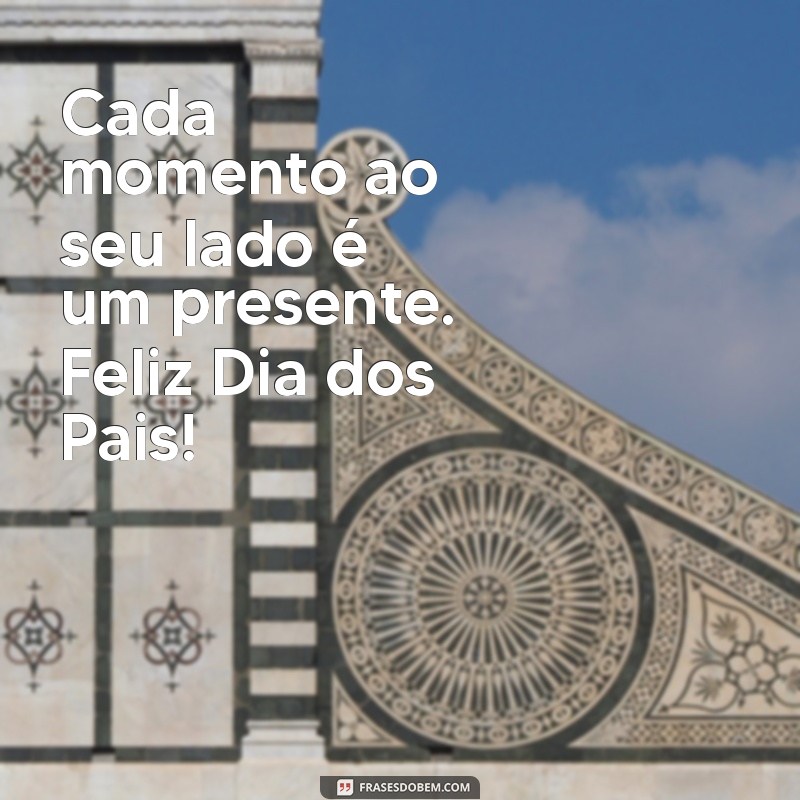 Frases Inspiradoras para Celebrar o Dia dos Pais: Mensagens que Tocam o Coração 