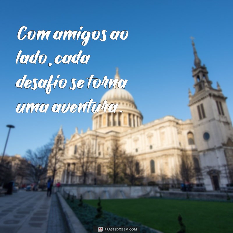 Frases de Amizade para WhatsApp: Mensagens Inspiradoras para Compartilhar 