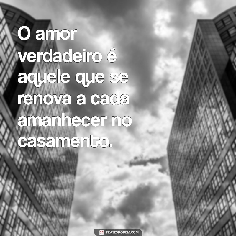 Frases Inspiradoras sobre Casamento: Celebre o Amor com Palavras 