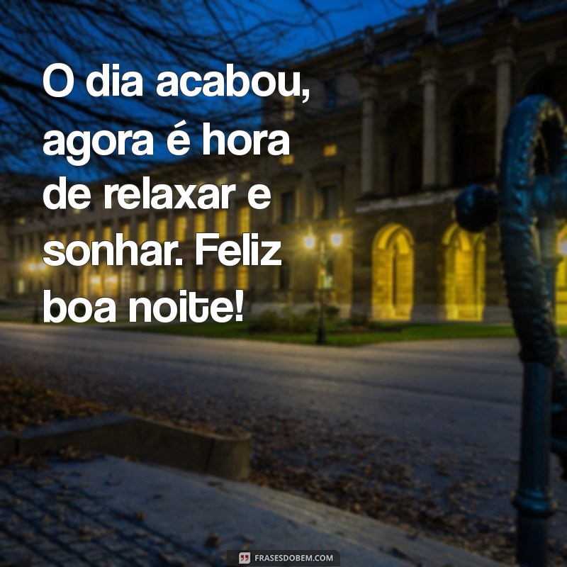 Frases Inspiradoras para Desejar uma Boa Noite Feliz 