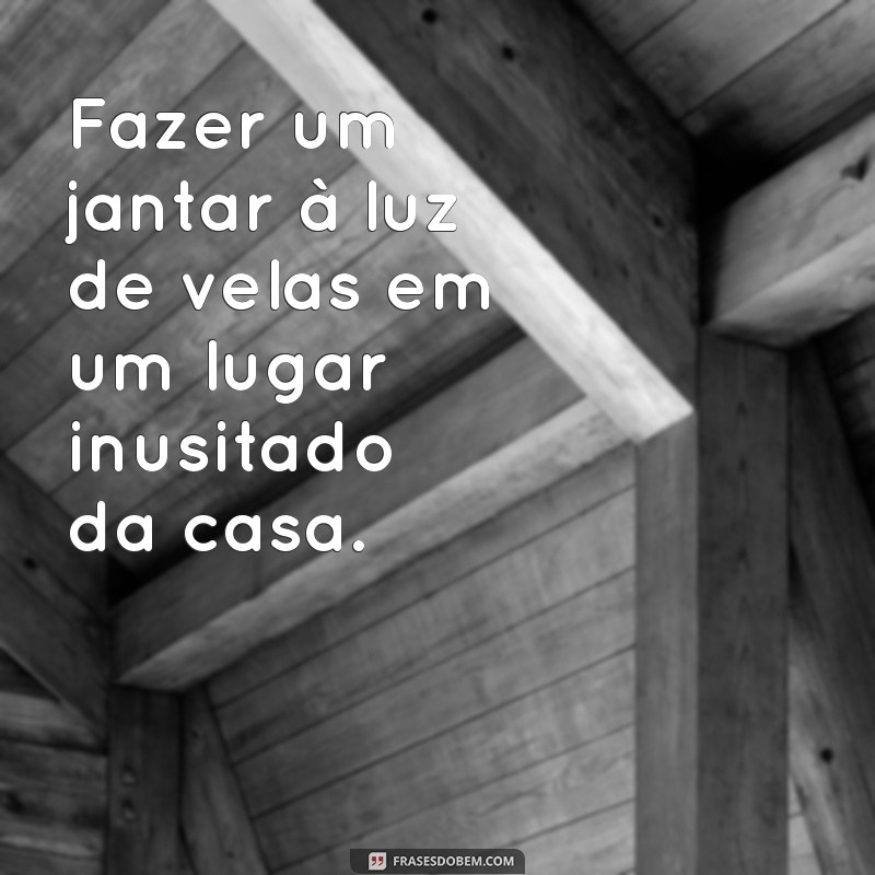 10 Loucuras Divertidas para Fazer a Dois e Apimentar seu Relacionamento 