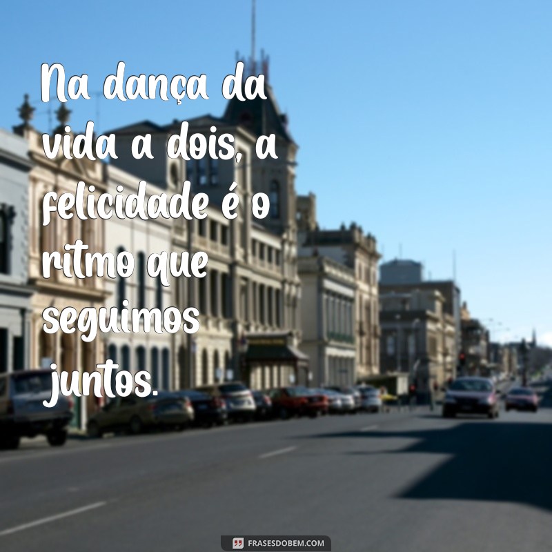 Frases Inspiradoras para Celebrar um Casamento Feliz 