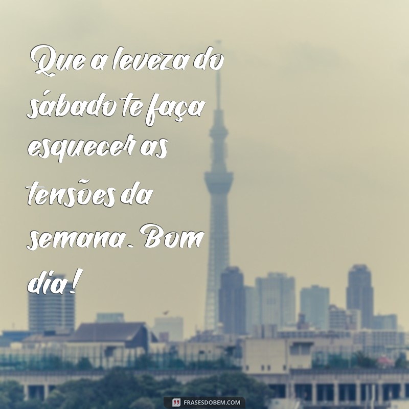 Mensagens Inspiradoras de Bom Dia para um Sábado Perfeito 