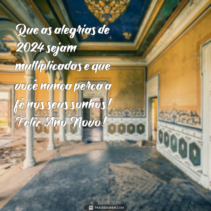 Feliz Ano Novo 2024: Mensagens Inspiradoras para Celebrar a Virada 