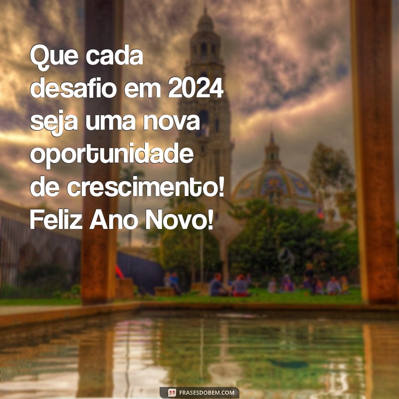 Feliz Ano Novo 2024: Mensagens Inspiradoras para Celebrar a Virada 