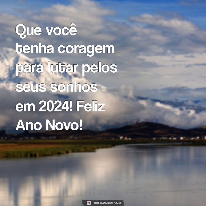 Feliz Ano Novo 2024: Mensagens Inspiradoras para Celebrar a Virada 