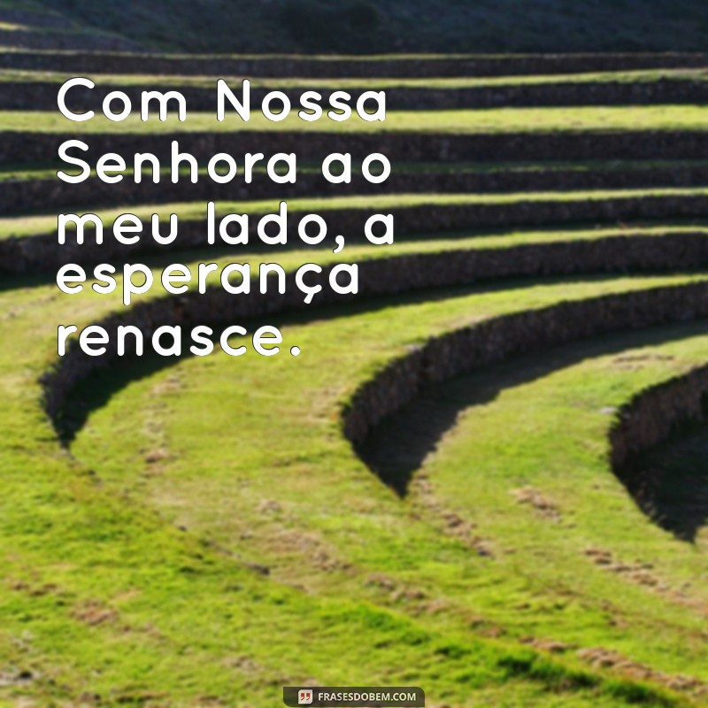 Frases Inspiradoras com Imagens de Nossa Senhora: Reflexões e Mensagens de Fé 