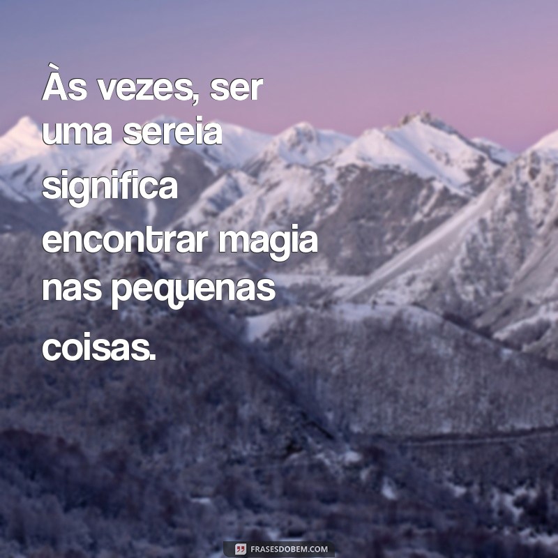 As Melhores Frases de Sereia para Inspirar Seu Tumblr 