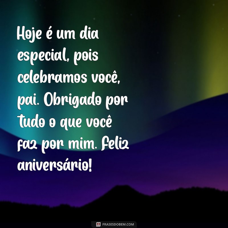 Mensagens de Aniversário Para Pai: Celebre com Amor e Gratidão 