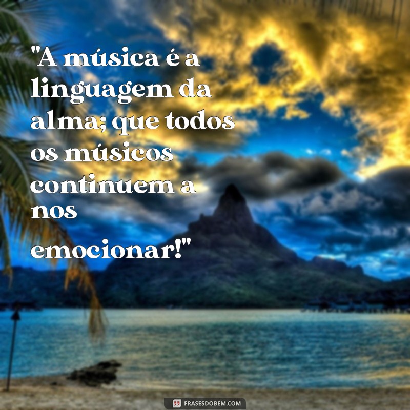 frases dia do musico 