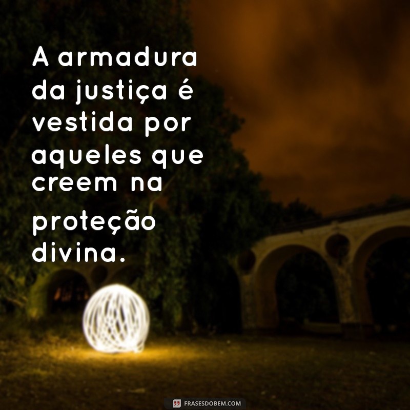 Frases Inspiradoras: Deus Justifica o Justo e Fortalece a Fé 