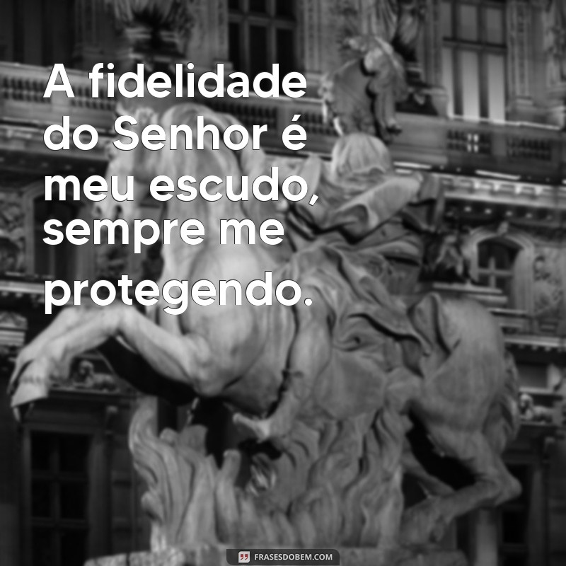 Frases Inspiradoras dos Salmos para Proteção e Conforto Espiritual 