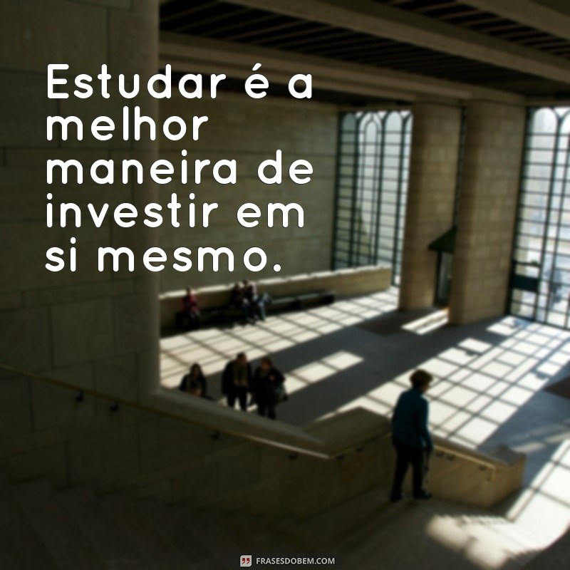 Frases Inspiradoras para Motivar Seus Estudos e Aumentar Seu Desempenho 