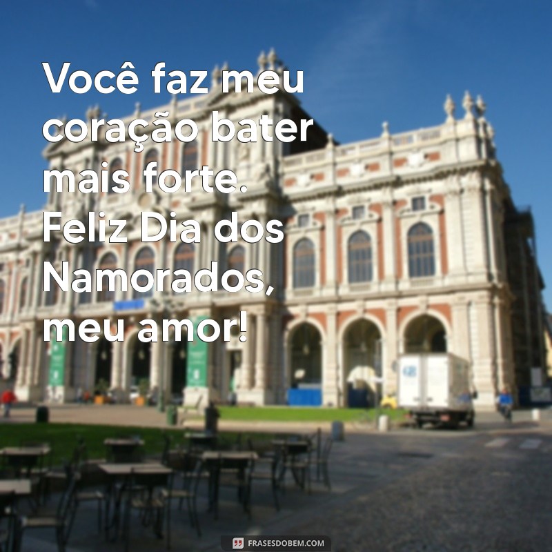 Mensagens Românticas para o Dia dos Namorados: Declare seu Amor com Emoção 