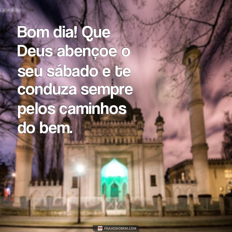 Comece o sábado com Deus: 20 frases de bom dia para se inspirar 