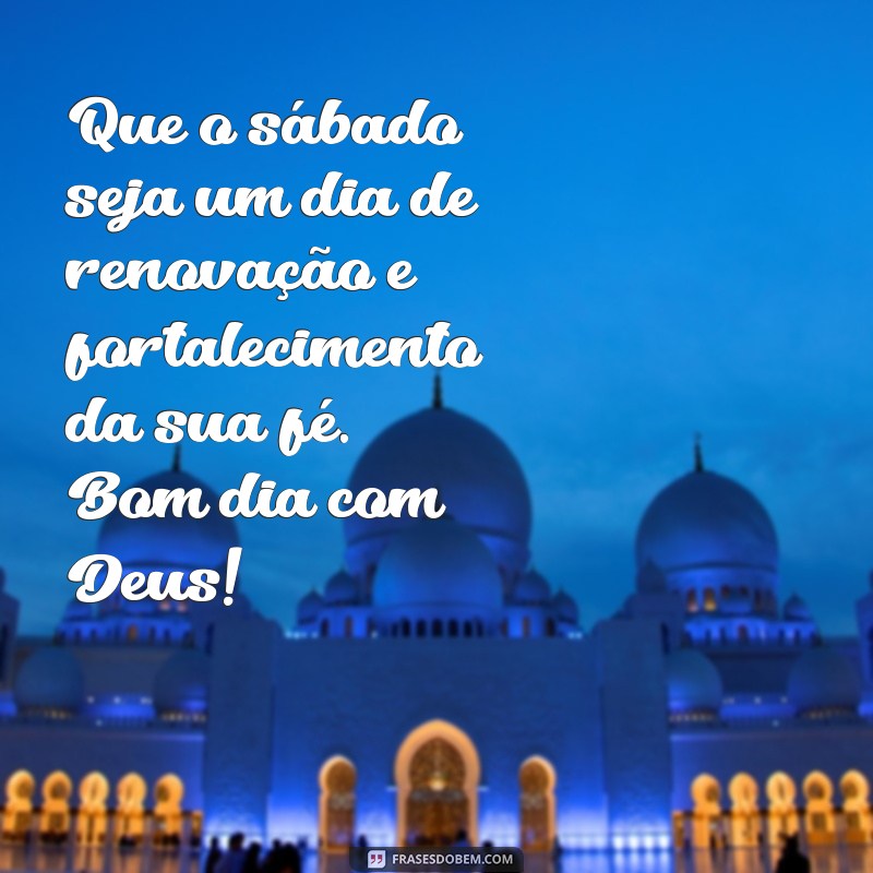 Comece o sábado com Deus: 20 frases de bom dia para se inspirar 