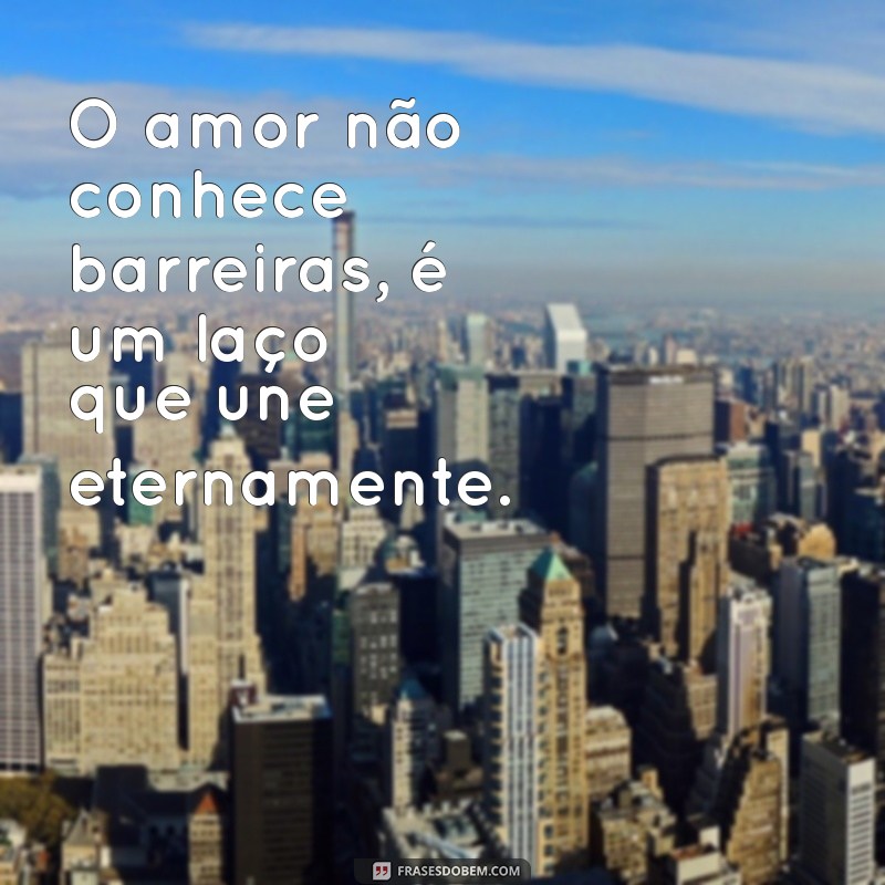 As Melhores Frases de Amor para Expressar Seus Sentimentos 