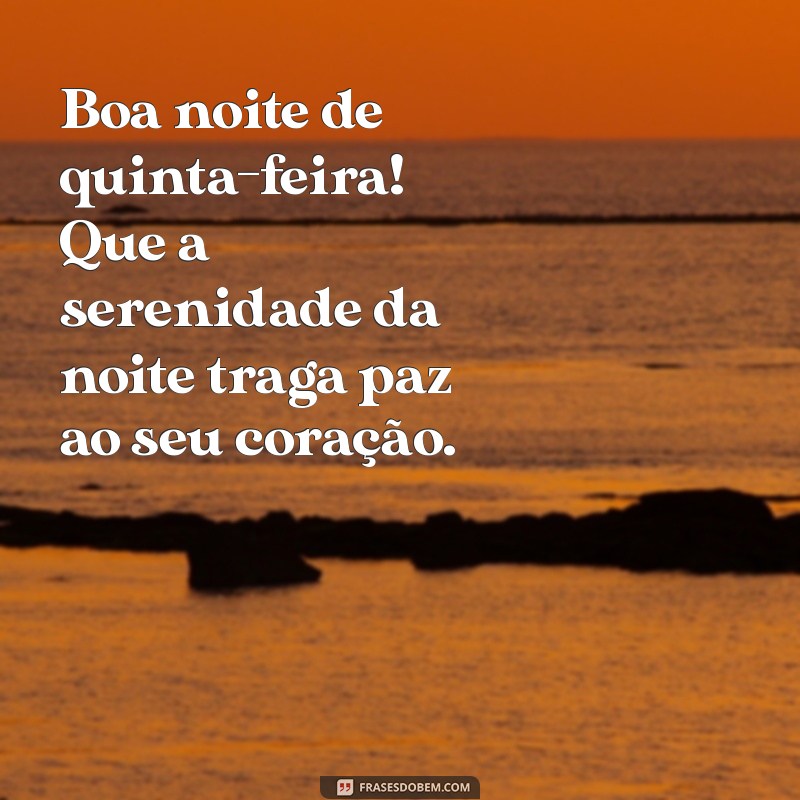 Frases Inspiradoras para Uma Boa Noite de Quinta-Feira 