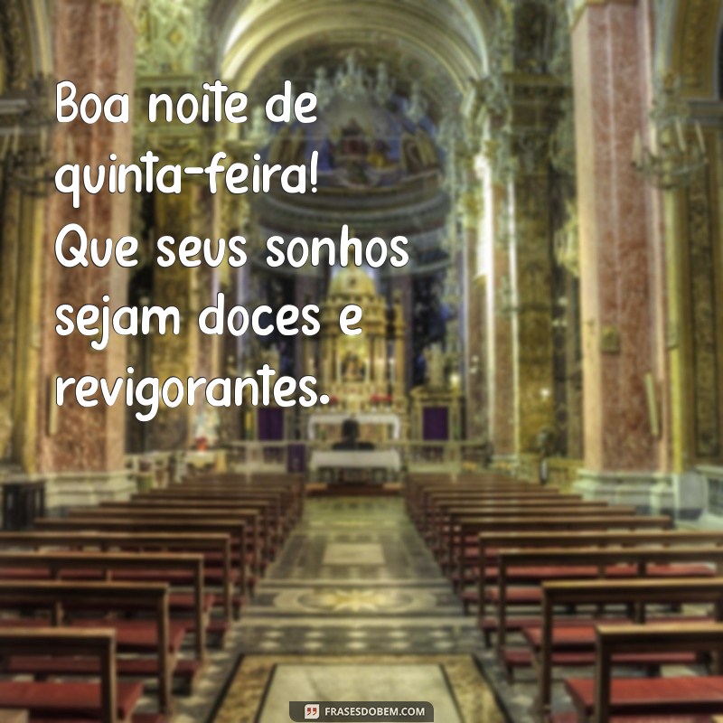 Frases Inspiradoras para Uma Boa Noite de Quinta-Feira 