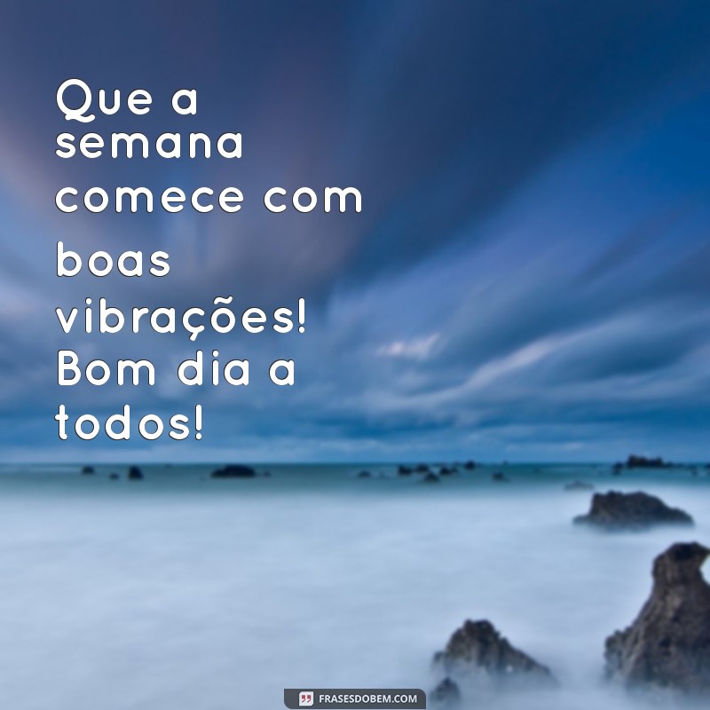 Frases Inspiradoras para Começar a Semana com Energia Positiva 