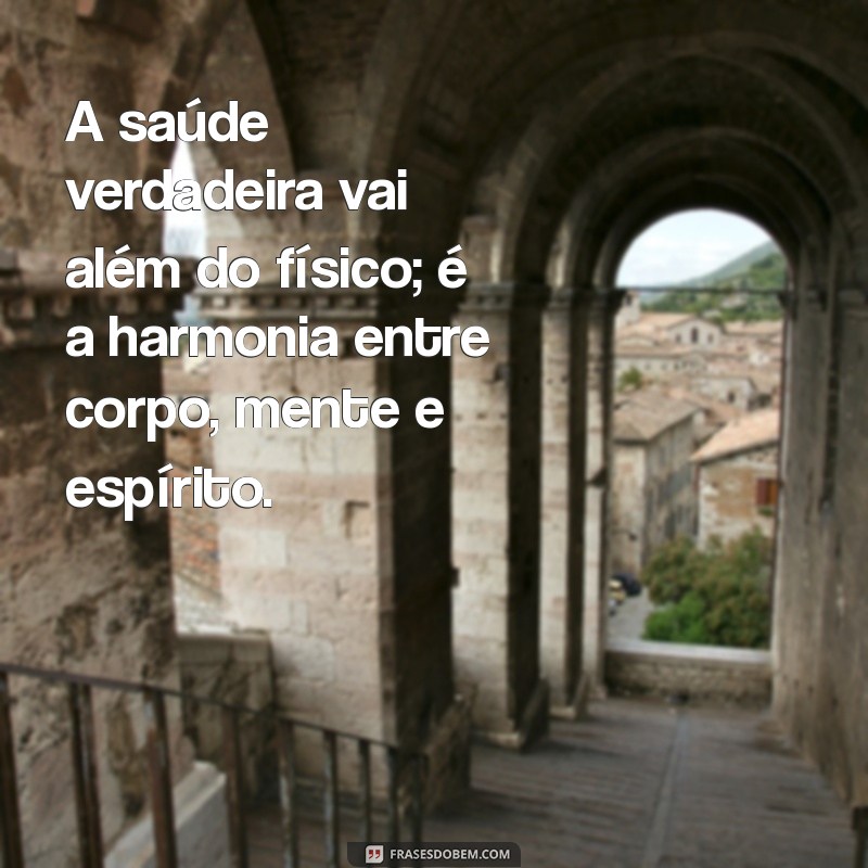 20 Citações Inspiradoras sobre Saúde para Motivar Seu Bem-Estar 