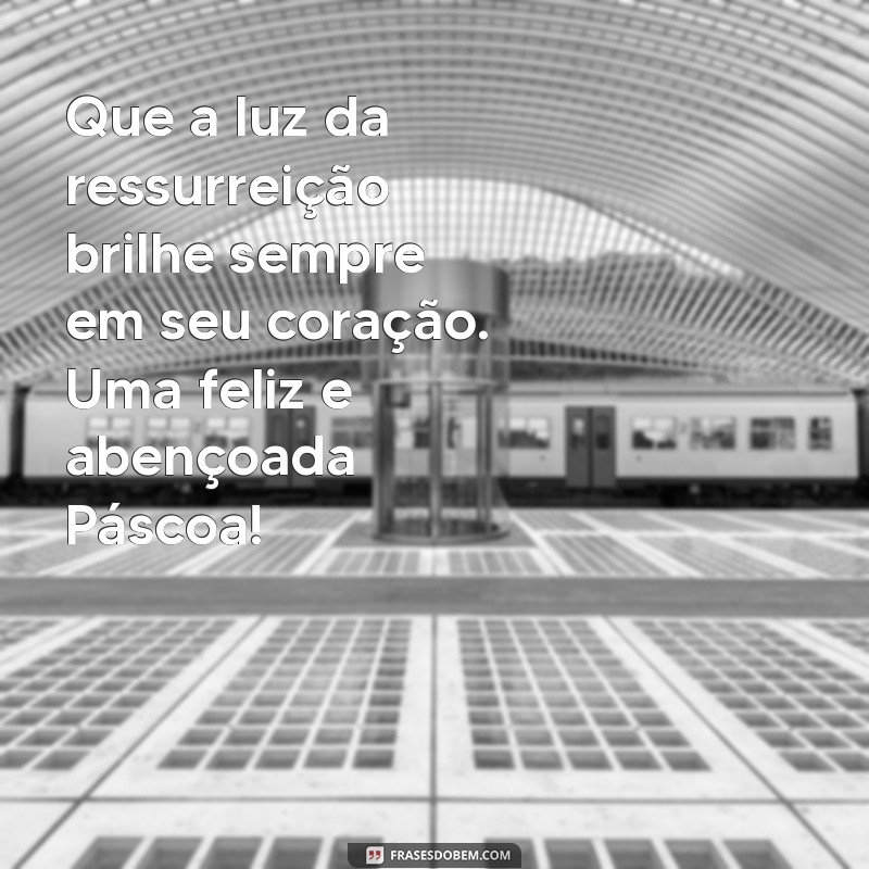 Mensagens Inspiradoras para uma Feliz Páscoa: Compartilhe Amor e Alegria 