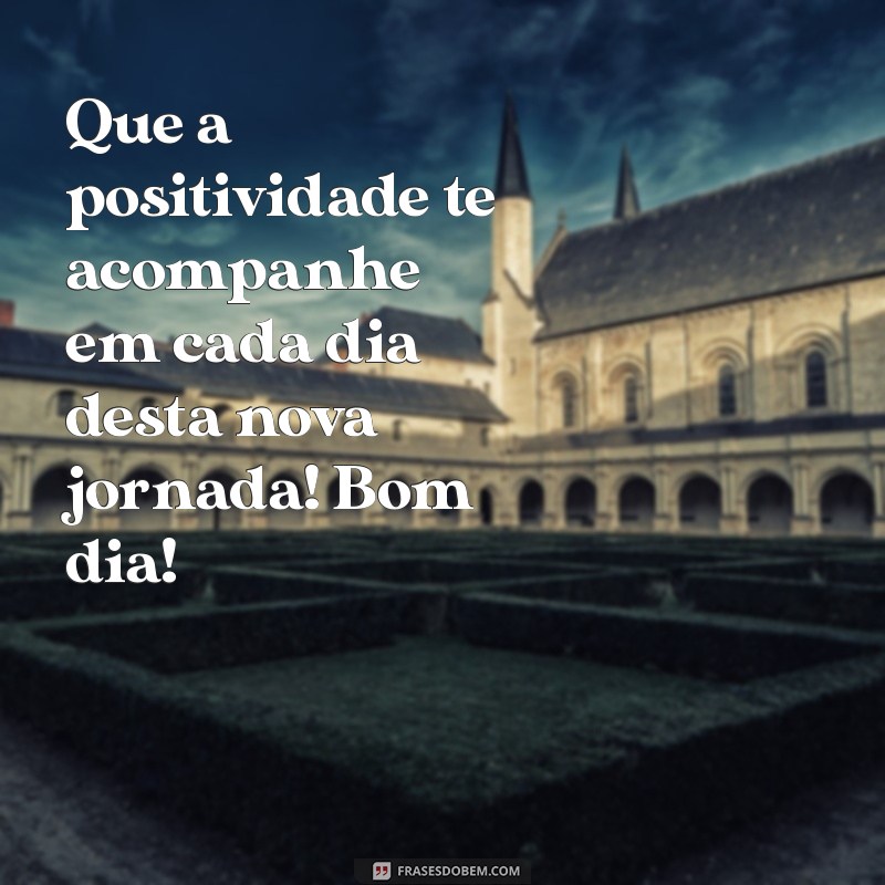 Mensagens Inspiradoras para Começar Sua Semana com um Bom Dia 