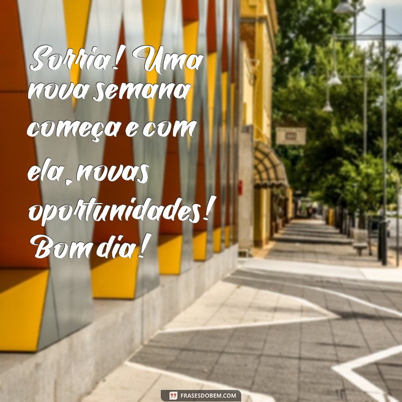 Mensagens Inspiradoras para Começar Sua Semana com um Bom Dia 