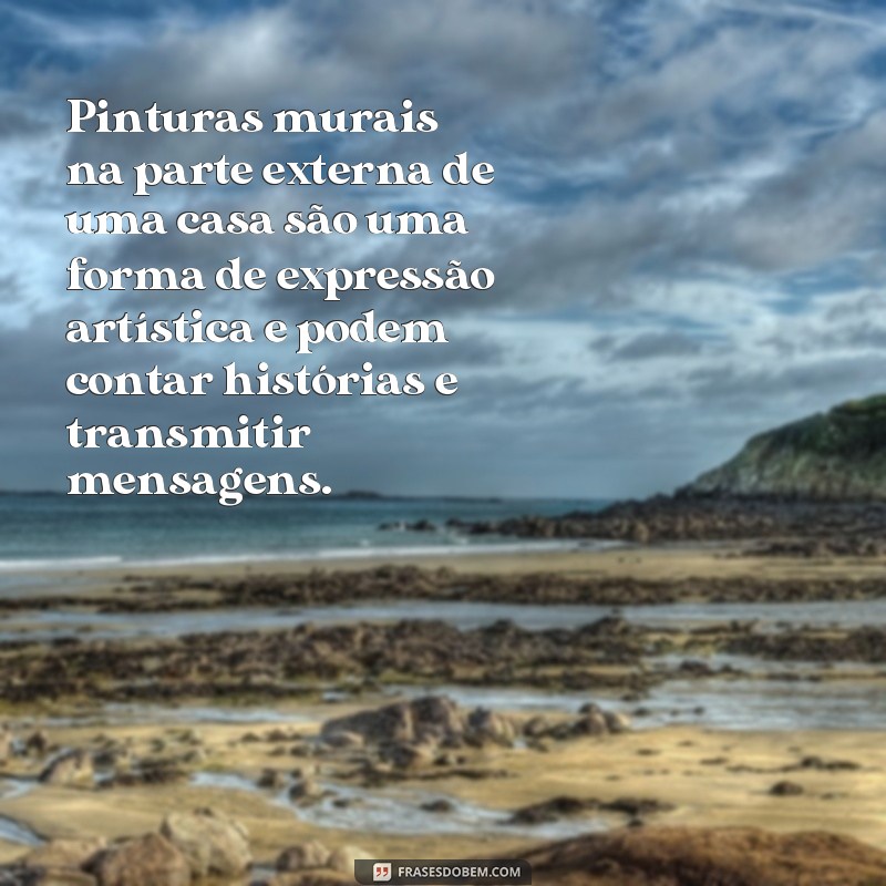 Descubra as Melhores Frases Inspiradoras para Pinturas de Casas 