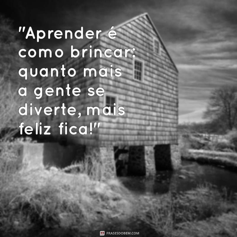 frases dia do estudante educação infantil 