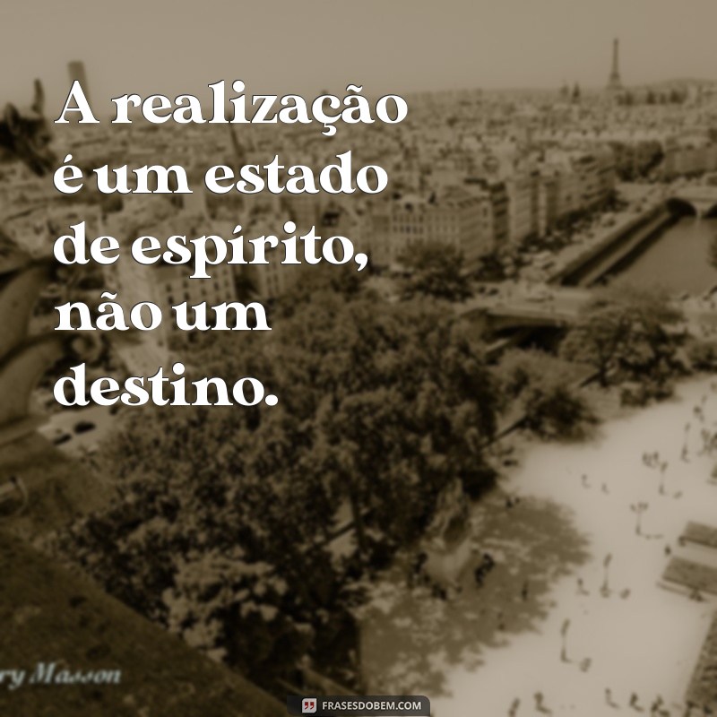 Frases Inspiradoras para a Realização de Sonhos e Objetivos 